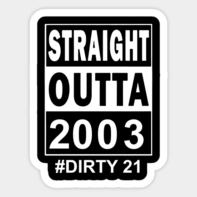 Straight Outta 2003 Dirty 21 21 Years Old Birthday Sticker by Ripke Jesus